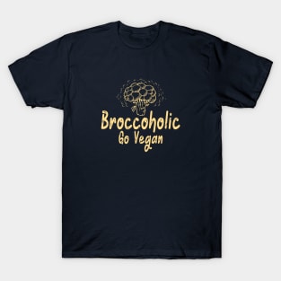 Broccoholic Go Vegan Gift Idea T-Shirt